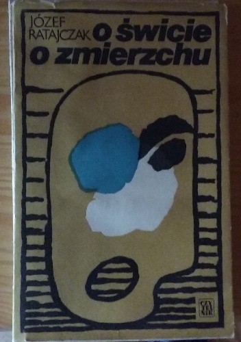 O świcie, o zmierzchu - Józef Ratajczak