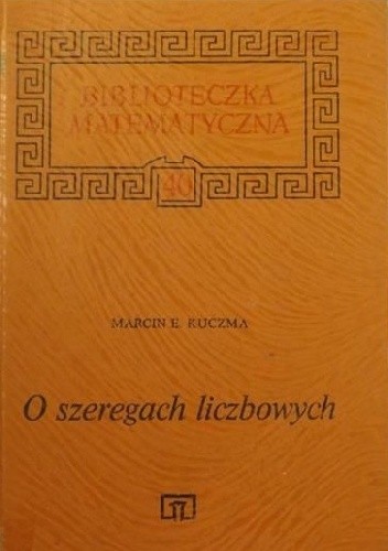 O szeregach liczbowych - Marcin Kuczma