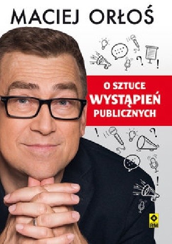 O sztuce wystąpień publicznych - Maciej Orłoś