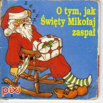 O tym, jak Święty Mikołaj zaspał - praca zbiorowa