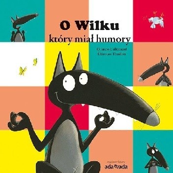 O Wilku, który miał humory - Orianne Lallemand