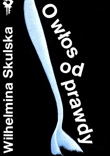 O włos od prawdy - Wilhelmina Skulska