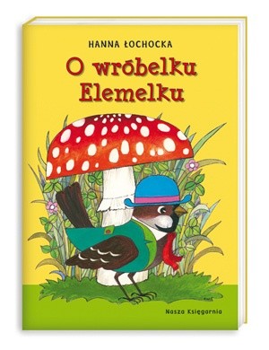 O wróbelku Elemelku - Hanna Łochocka