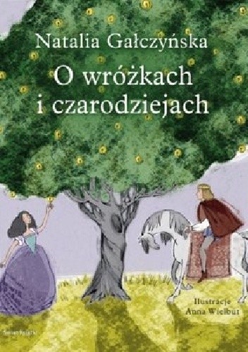 O wróżkach i czarodziejach - Natalia Gałczyńska