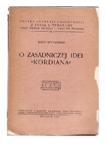 O zasadniczej idei ,,Kordiana'' - Józef Spytkowski
