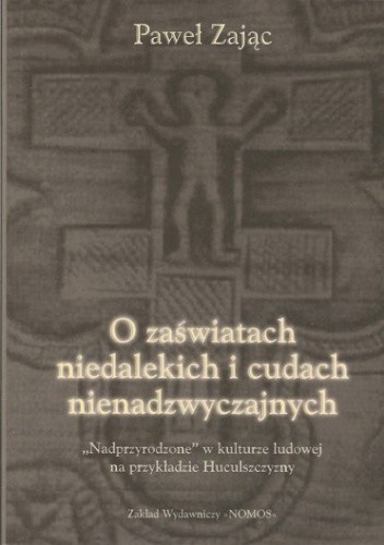 O zaświatach niedalekich i cudach nienadzwyczajnych. 