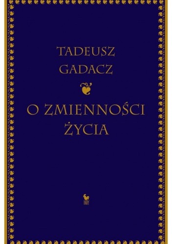 O zmienności życia - Tadeusz Gadacz