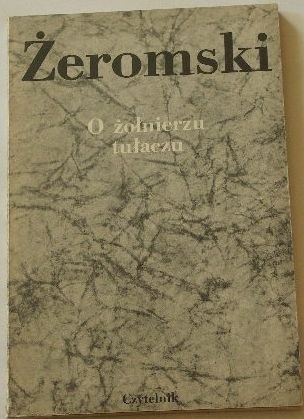 O żołnierzu tułaczu - Stefan Żeromski