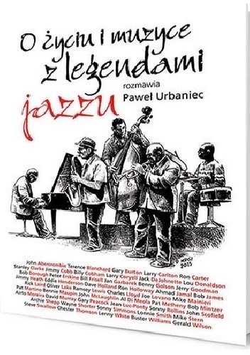 O życiu i muzyce z legendami jazzu - Paweł Urbaniec