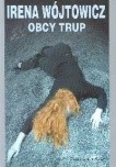 Obcy trup - Irena Wójtowicz