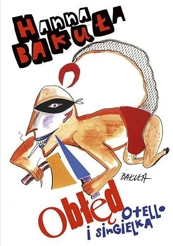 Obłęd. Singielka i Otello - Hanna Bakuła