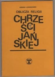 Oblicza religii chrześcijańskiej - Edmund Lewandowski