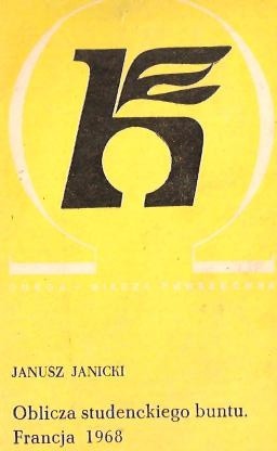 Oblicza studenckiego buntu : Francja 1968 - Janusz Janicki