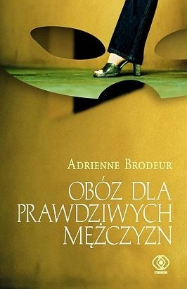 Obóz dla prawdziwych mężczyzn - Adrienne Brodeur