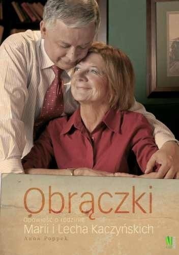 Obrączki. Opowieść o rodzinie Marii i Lecha Kaczyńskich - Anna Poppek