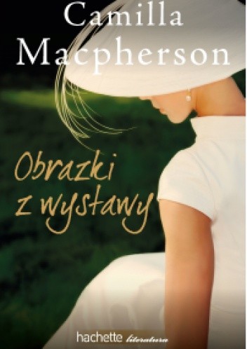 Obrazki z wystawy - Camilla Macpherson
