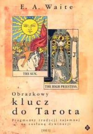 Obrazkowy klucz do Tarota - Arthur Edward Waite