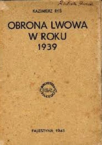 Obrona Lwowa w roku 1939 - Kazimierz Ryś