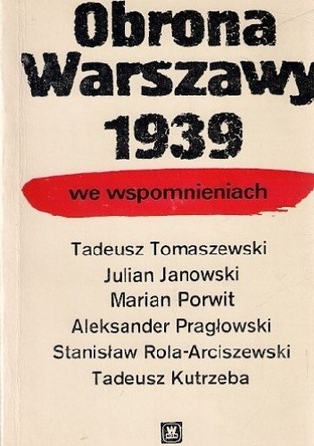 Obrona Warszawy 1939 we wspomnieniach - Tadeusz Kutrzeba