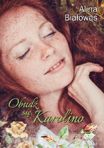 Obudź się, Karolino - Alina Białowąs