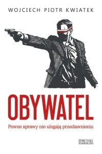 Obywatel - Wojciech Piotr Kwiatek
