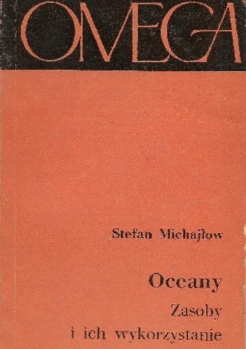 Oceany: Zasoby i ich wykorzystanie - Stefan Michajłow
