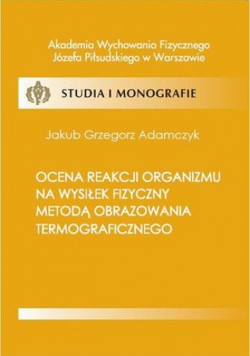 Ocena reakcji organizmu na wysiłek fizyczny metodą obrazowania termograficznego - Jakub Adamczyk