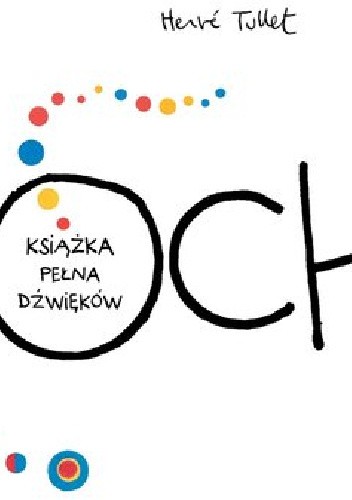 Och! Książka pełna dźwięków - Hervé Tullet