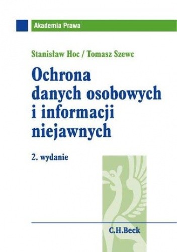 Ochrona danych osobowych i informacji niejawnych. Wydanie 2 - Stanisław Hoc