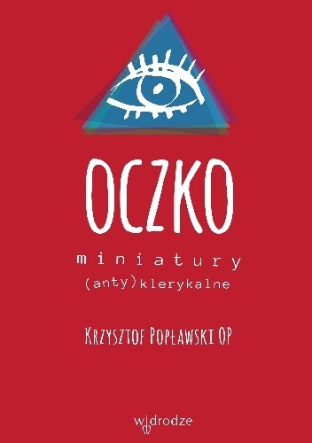 Oczko. Miniatury (anty)klerykalne - Krzysztof Popławski OP