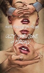 Oczy zmrużone w mroku - Anetta Kołodziejczyk-Rieger