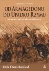 Od Armagedonu do upadku Rzymu - Erik Durschmied