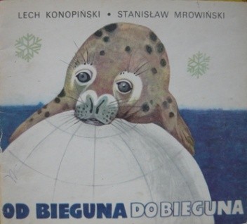 Od bieguna do bieguna - Lech Konopiński