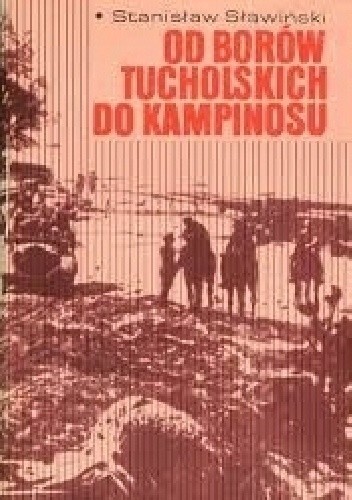 Od Borów Tucholskich do Kampinosu - Stanisław Sławiński