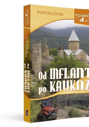 Od Inflant po Kaukaz - Piotr Kulczyna