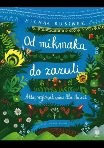 Od mikmaka do zazuli. Atlas regionalizmów dla dzieci - Michał Rusinek