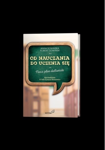 Od nauczania do uczenia się. Nasz plan daltoński - Anna Sowińska