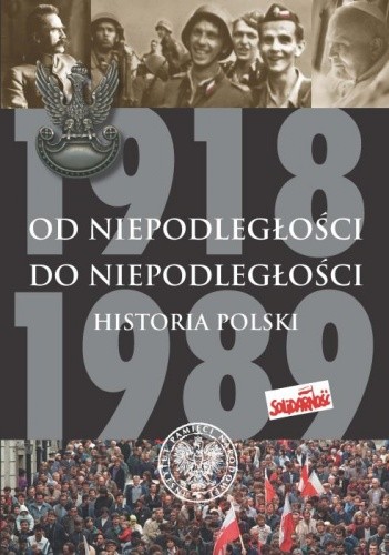 Od niepodległości do niepodległości. Historia Polski 1918–1989 - Marek Gałęzowski