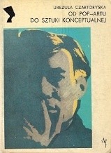 Od pop-artu do sztuki konceptualnej - Urszula Czartoryska