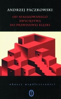 Od sfałszowanego zwycięstwa do prawdziwej klęski. Szkice do portretu PRL - Andrzej Paczkowski