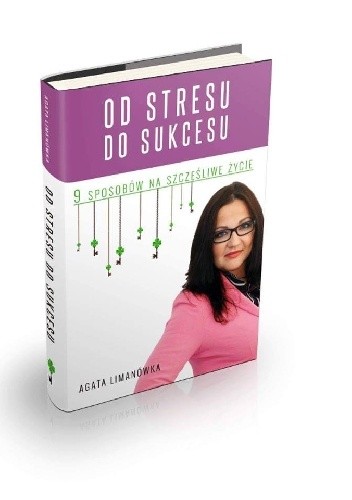 Od stresu do sukcesu - Agata Limanówka