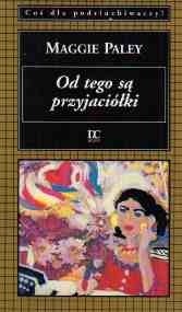 Od tego są przyjaciółki - Maggie Paley