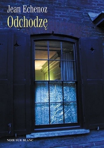 Odchodzę - Jean Echenoz