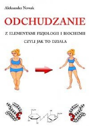 Odchudzanie z elementami fizjologii i biochemii, czyli jak to działa - Aleksander Nowak