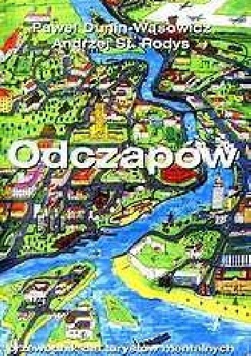 Odczapów. Przewodnik dla turystów mentalnych - Paweł Dunin-Wąsowicz