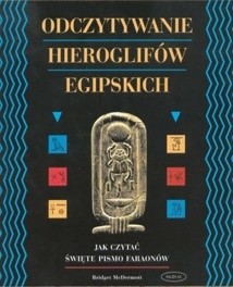Odczytywanie hieroglifów egipskich - Bridget McDermott