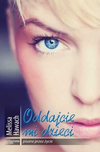 Oddajcie mi dzieci - Melissa Hawach