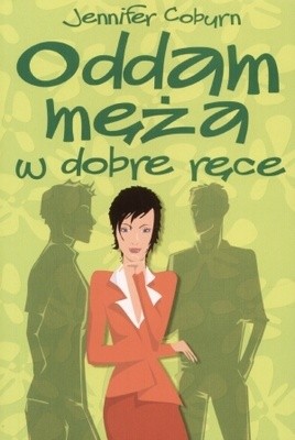 Oddam męża w dobre ręce - Jennifer Coburn