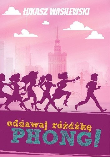 Oddawaj różdżkę, Phong! - Łukasz Wasilewski