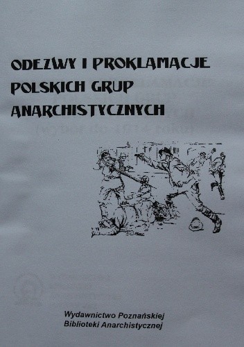 Odezwy i proklamacje polskich grup anarchistycznych (wybór do 1914 roku) - Damian Kaczmarek